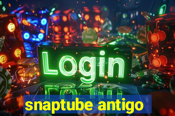 snaptube antigo
